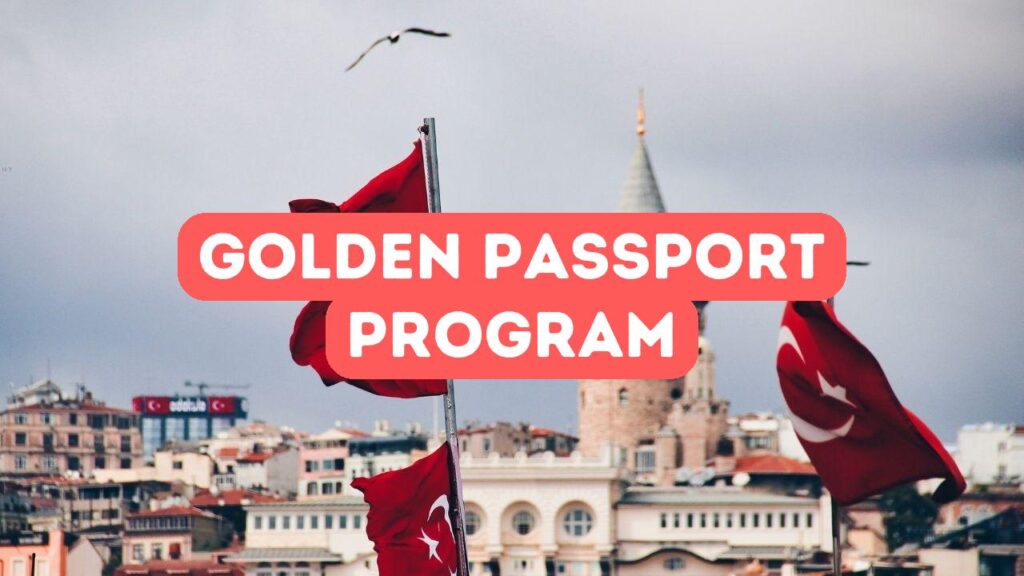 Turkey Golden Passport Program