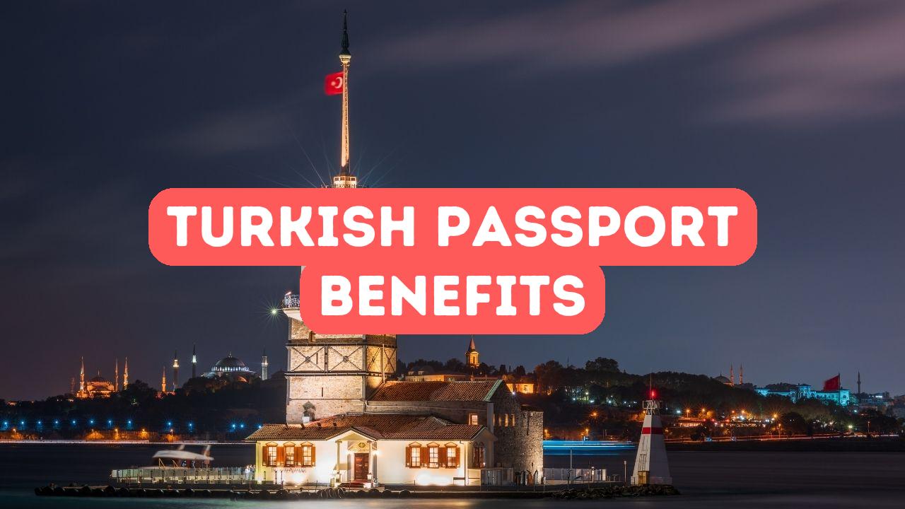 Benefits of Turkish Passport